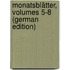Monatsblätter, Volumes 5-8 (German Edition)