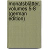 Monatsblätter, Volumes 5-8 (German Edition) door Magunna Paul