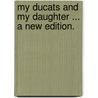 My Ducats and My Daughter ... A new edition. door Peter Hay Hunter