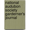 National Audubon Society Garderner's Journal by National Audubon Society