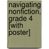 Navigating Nonfiction, Grade 4 [With Poster]