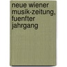 Neue Wiener Musik-Zeitung, fuenfter Jahrgang door Onbekend