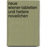 Neue Wiener-tabletten und heitere Novellchen by Gräffer Franz