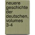 Neuere Geschichte Der Deutschen, Volumes 3-4