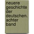 Neuere Geschichte der Deutschen. Achter Band