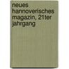 Neues Hannoverisches Magazin, 21ter Jahrgang door Onbekend