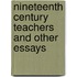 Nineteenth Century Teachers and Other Essays