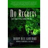 No Regrets: Last Chance for a Father and Son door Barry Neil Kaufman