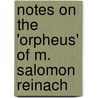 Notes on the 'Orpheus' of M. Salomon Reinach by Marie Joseph Lagrange