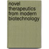Novel Therapeutics From Modern Biotechnology door Leonard E. Post