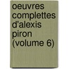 Oeuvres Complettes D'Alexis Piron (Volume 6) door Alexis Piron