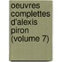 Oeuvres Complettes D'Alexis Piron (Volume 7)