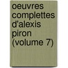 Oeuvres Complettes D'Alexis Piron (Volume 7) by Alexis Piron