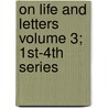 On Life and Letters Volume 3; 1st-4th Series door Anatole France
