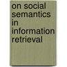 On Social Semantics In Information Retrieval door Ulli Waltinger