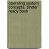 Operating System Concepts, Binder Ready Book door A. Silberschatz