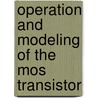 Operation And Modeling Of The Mos Transistor by Colin Mcandrew