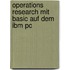 Operations Research Mit Basic Auf Dem Ibm Pc