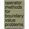 Operator Methods for Boundary Value Problems door Seppo Hassi