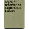 Origen y desarrollo de los derechos sociales by GermáN. Alfonso López Daza