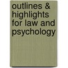 Outlines & Highlights For Law And Psychology by Cram101 Textbook Reviews