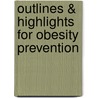 Outlines & Highlights For Obesity Prevention by Cram101 Textbook Reviews