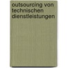 Outsourcing von technischen Dienstleistungen door Mertkan Soysal