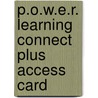 P.O.W.E.R. Learning Connect Plus Access Card by Robert Feldman