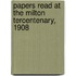 Papers Read at the Milton Tercentenary, 1908