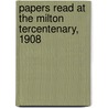 Papers Read at the Milton Tercentenary, 1908 by British Academy