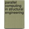Parallel Computing in Structural Engineering door Ozgur Kurc