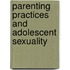 Parenting Practices and Adolescent Sexuality