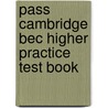 Pass Cambridge Bec Higher Practice Test Book door Russell Whitehead