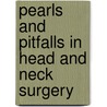Pearls and Pitfalls in Head and Neck Surgery door Claudio R. Cernea