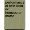 Performance Of Twin-rotor Dc Homopolar Motor door Zhiwei Wang