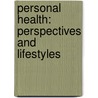 Personal Health: Perspectives and Lifestyles door Sandra E. Mimms