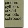 Pindars Pythien. Erklärt von Otto Schroeder by Schroeder