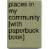 Places In My Community [With Paperback Book]