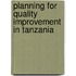 Planning for Quality Improvement in Tanzania