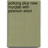 Policing Plus New Mycjlab With Pearson Etext door John L. Worrall