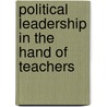 Political Leadership in the Hand of Teachers door Amadou Beidy Sow