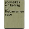 Polyneikes ein Beitrag zur thebanischen Sage by Wolff