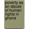 Poverty as an Abuse of Human Rights in Ghana door Collins Armah