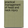 Practical Management of Head and Neck Injury door Jeffrey Rosenfeld