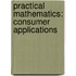 Practical Mathematics: Consumer Applications