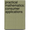 Practical Mathematics: Consumer Applications door Robert D. Postman