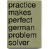 Practice Makes Perfect German Problem Solver