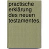 Practische Erklärung des Neuen Testamentes. by William Burkitt