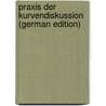 Praxis Der Kurvendiskussion (German Edition) by Reuschle C