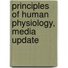 Principles of Human Physiology, Media Update by William J. Germann